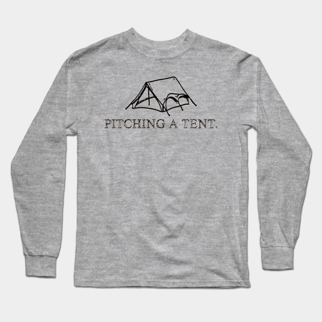 Pitching a Tent Long Sleeve T-Shirt by JasonLloyd